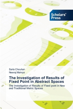 Paperback The Investigation of Results of Fixed Point in Abstract Spaces Book