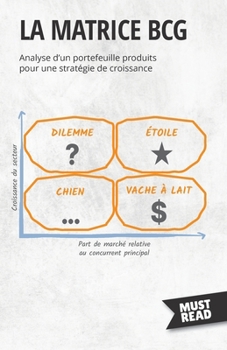 Paperback La Matrice BCG: Analyse d'un portefeuille produits pour une stratégie de croissance [French] Book