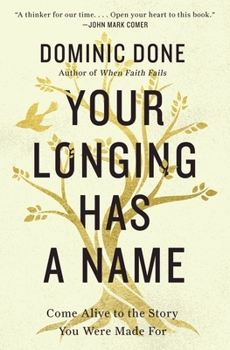 Paperback Your Longing Has a Name: Come Alive to the Story You Were Made for Book