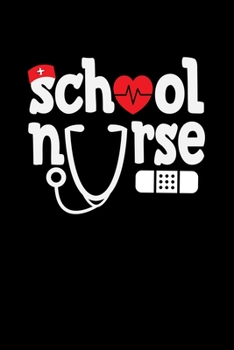 SCHOOL NURSE: A   Journal, Notepad, or Diary to write down your thoughts. - 120 Page - 6x9 -   College Ruled Journal - Writing Book, Personal Writing Space, Doodle, Note,   Sketchpad