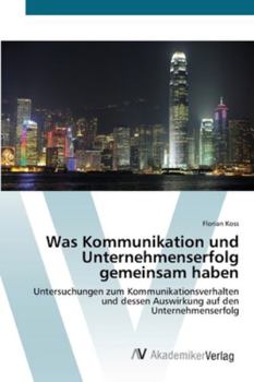 Paperback Was Kommunikation und Unternehmenserfolg gemeinsam haben [German] Book