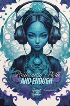 Paperback Brilliantly Both And Enough: Secret Garden Edition Book