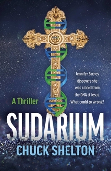 Paperback Sudarium: A Thriller - Jennifer Barnes Discovers She Was Cloned from the DNA of Jesus. What Could Go Wrong? Book