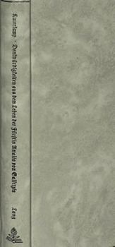 Denkwuerdigkeiten Aus Dem Leben Der Fuerstin Amalia Von Gallitzin, Geborenen Graefin Von Schmettau: Mit Besonderer Ruecksicht Auf Ihre Naechsten Verbi