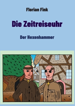 Paperback Die Zeitreiseuhr: Der Hexenhammer [German] Book