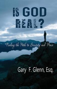 Paperback IS GOD REAL? Finding the Path to Security and Peace Book