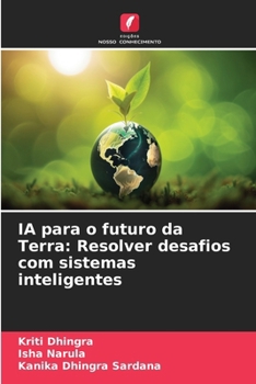 IA para o futuro da Terra: Resolver desafios com sistemas inteligentes (Portuguese Edition)