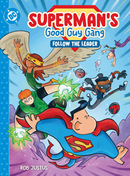Hardcover Superman's Good Guy Gang: Follow the Leader Book