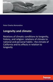 Longevity And Climate: Relations Of Climatic Conditions To Longevity, History And Religion