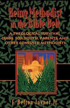 Paperback Being Methodist in the Bible Belt Book