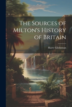 Paperback The Sources of Milton's History of Britain Book