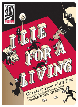 Paperback I Lie for a Living: Greatest Spies of All Time Book