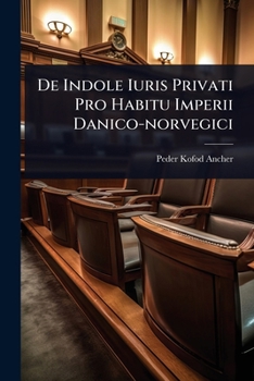 Paperback De Indole Iuris Privati Pro Habitu Imperii Danico-norvegici [Latin] Book