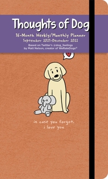 Calendar Thoughts of Dog 16-Month 2021-2022 Weekly/Monthly Planner Calendar Book