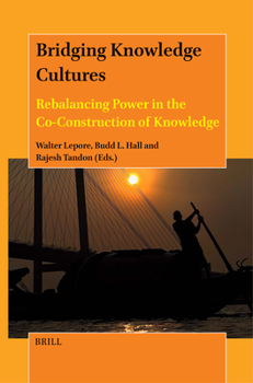 Hardcover Bridging Knowledge Cultures: Rebalancing Power in the Co-Construction of Knowledge Book