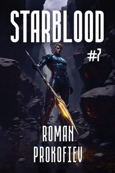 Starblood (Book #7): A Sci Fi Progression Adventure Series - Book #7 of the Starblood