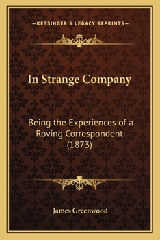 Paperback In Strange Company: Being the Experiences of a Roving Correspondent (1873) Book