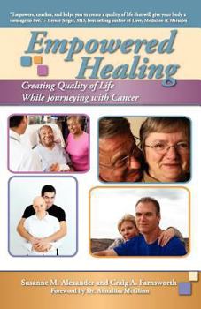 Paperback Empowered Healing: Creating Quality of Life While Journeying with Cancer Book