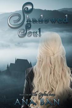 Shadowed Soul - Book #6 of the Gifted