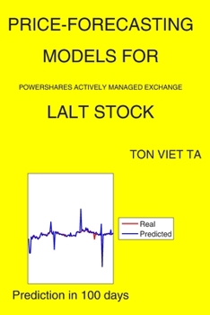 Paperback Price-Forecasting Models for PowerShares Actively Managed Exchange LALT Stock Book