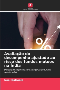 Avaliação do desempenho ajustado ao risco dos fundos mútuos na Índia (Portuguese Edition)