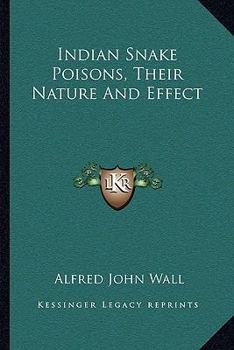 Paperback Indian Snake Poisons, Their Nature And Effect Book