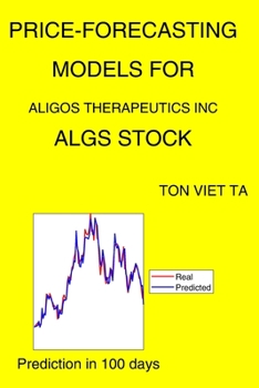 Paperback Price-Forecasting Models for Aligos Therapeutics Inc ALGS Stock Book
