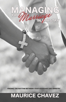 Paperback Managing Your Marriage In Ministry: Finding The Rhythm Between Marriage And Ministry Book