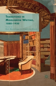 Paperback Transitions in Middlebrow Writing, 1880 - 1930 Book