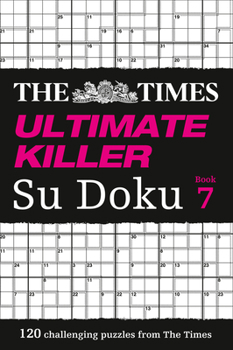 Paperback The Times Ultimate Killer Su Doku Book 7: Volume 7 Book