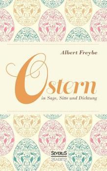 Paperback Ostern in Sage, Sitte und Dichtung [German] Book