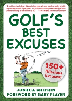 Paperback Golf's Best Excuses: 150 Hilarious Excuses Every Golf Player Should Know Book