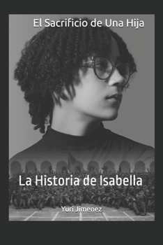 Paperback El Sacrificio de Una Hija: La Historia de Isabella [Spanish] Book