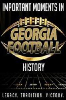 Paperback Important Moments in Georgia Football History Book
