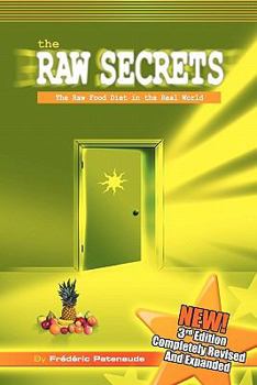Paperback The Raw Secrets: The Raw Food Diet in the Real World, 3rd Edition Book