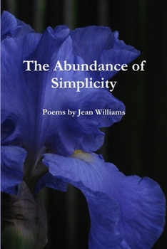 Paperback The Abundance of Simplicity: Poems by Jean Williams Book
