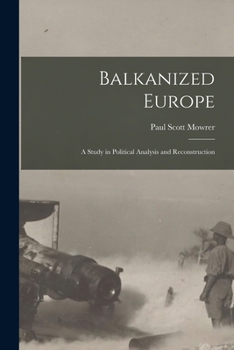 Paperback Balkanized Europe: A Study in Political Analysis and Reconstruction Book