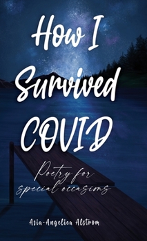 Hardcover How I Survived COVID: Poetry for special occasions Book