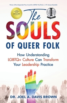 The Souls of Queer Folk: How Understanding LGBTQ+ Culture Can Transform Your Leadership Practice