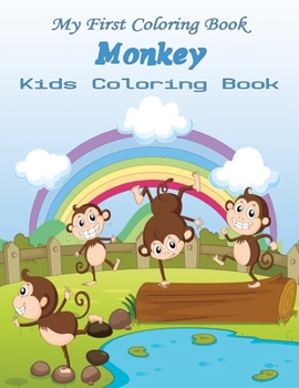 Paperback My First Coloring Book Monkey Kids Coloring Book: An Kid Coloring Book with Fun, Easy, and Relaxing Coloring Pages..Vol-1 Book