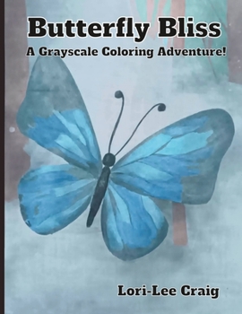 Paperback Butterfly Bliss: A Grayscale Coloring Adventure! Book