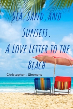 Paperback Sea, sand and sunset.: A love letter to the beach Book