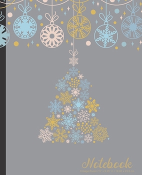 Notebook College Ruled 7.5” x 9.25” in / 19.05 x 23.5 cm: Composition Book, Winter Themed Blue and Gold Snowflakes Christmas Tree and Ornament Cover, C786