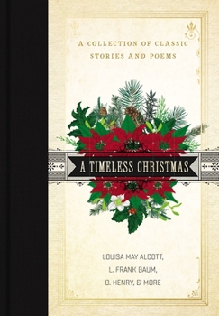 Hardcover A Timeless Christmas: A Collection of Classic Stories and Poems Book