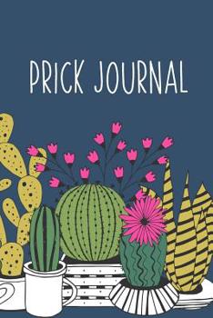 Prick Journal: A Funny Blood Sugar Log Book - Daily 1-Year Glucose Tracker - Diabetes Journal For Women - Navy Cactus