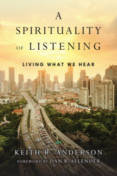 Paperback A Spirituality of Listening: Living What We Hear Book