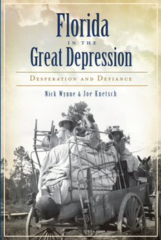 Paperback Florida in the Great Depression: Desperation and Defiance Book