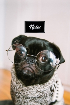 Pug Dog Pup Puppy Doggie Notebook Bullet Journal Diary Composition Book Notepad - Funny Glasses: Cute Animal Pet Owner Composition Book with 100 Dotted Dot Grid Paper Pages in 6” x 9” Inch