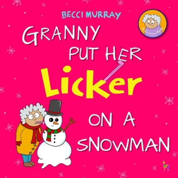 Paperback Granny Put Her Licker on a Snowman Book