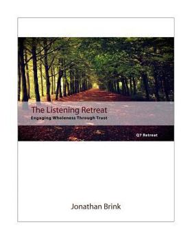 Paperback The Listening Retreat: Engaging Wholeness Through Trust Book